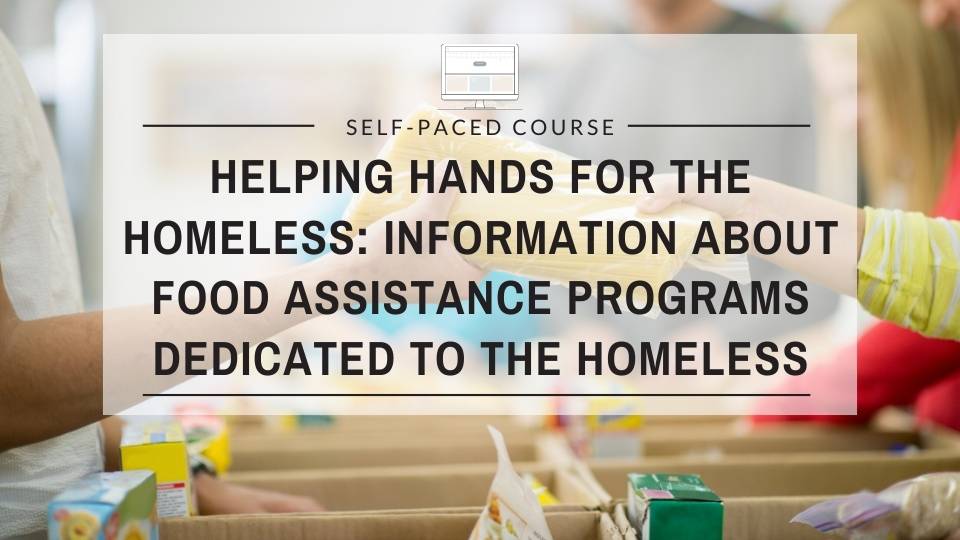 Helping Hands for the Homeless: Information about Food Assistance Programs Dedicated to the Homeless
