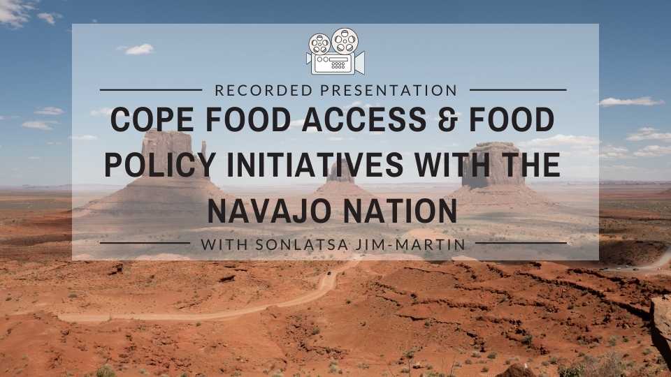 COPE Food Access & Food Policy Initiatives with the Navajo Nation
