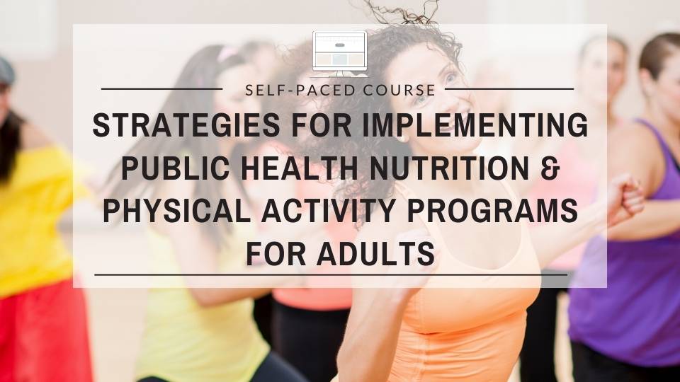 Strategies for Implementing Public Health Nutrition and Physical Activity Programs for Adults