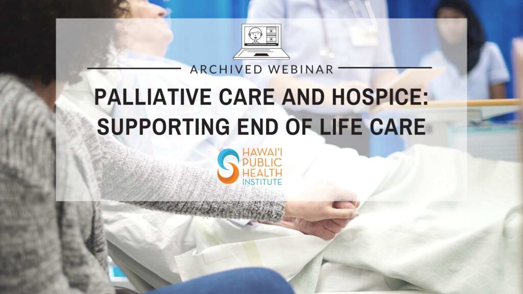 Palliative Care and Hospice: Supporting End of Life Care