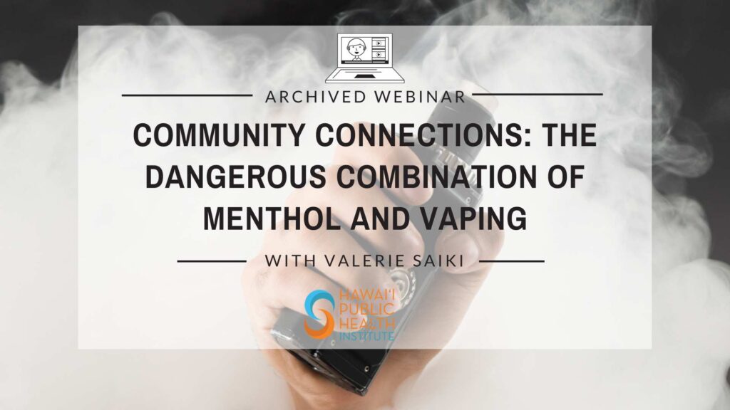 Community Connections: The Dangerous Combination of Menthol and Vaping