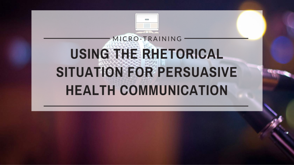 Using the Rhetorical Situation for Persuasive Health Communication