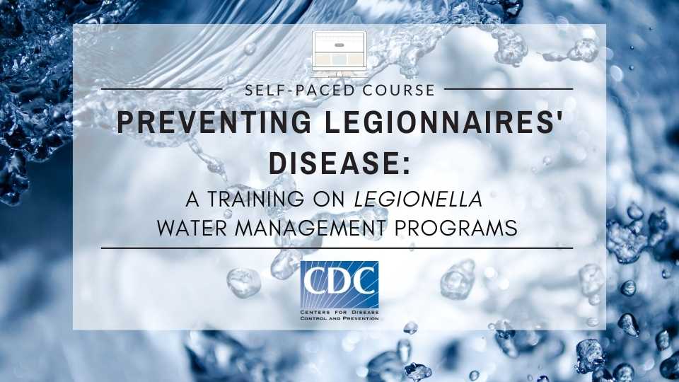 Preventing Legionnaires’ Disease (PreventLD Training)