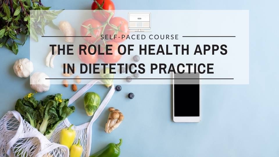 The Role of Health Apps in Dietetics Practice